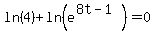ln%284%29%2Bln%28e%5E%288t-1%29%29=0