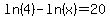 ln%284%29+-+ln%28x%29+=+20