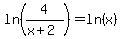 ln%284%2F%28x%2B2%29%29=ln%28x%29