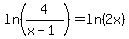 ln%284%2F%28x-1%29%29+=+ln%282x%29