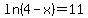 ln%284-x%29=11
