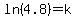 ln%284.8%29+=+k