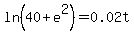 ln%2840+%2B+e%5E2%29+=+0.02t
