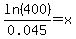 ln%28400%29%2F0.045+=+x