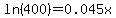 ln%28400%29+=+0.045x