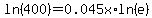 ln%28400%29+=+0.045x%2Aln%28e%29