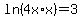ln%284x%2Ax%29=3