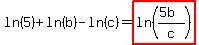 ln%285%29%2Bln%28b%29-ln%28c%29=highlight%28ln%28%285b%29%2Fc%29%29