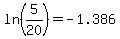 ln%285%2F20%29=+-1.386