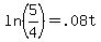 ln%285%2F4%29=.08t