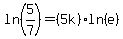 ln%285%2F7%29+=+%285k%29%2Aln%28e%29