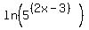 ln%285%5E%28%282x-3%29%29%29