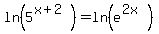 ln%285%5E%28x%2B2%29%29=ln%28e%5E%282x%29%29