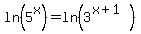ln%285%5Ex%29+=+ln%283%5E%28x%2B1%29%29