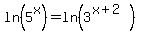 ln%285%5Ex%29+=+ln%283%5E%28x%2B2%29%29