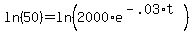 ln%2850%29+=+ln%282000%2Ae%5E%28-.03%2At%29%29