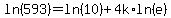 ln%28593%29=ln%2810%29%2B4k%2Aln%28e%29