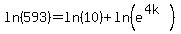 ln%28593%29=ln%2810%29%2Bln%28e%5E%284k%29%29