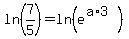 ln%287%2F5%29=ln%28e%5E%28a%2A3%29%29
