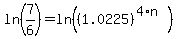ln%287%2F6%29=ln%28%281.0225%29%5E%284%2An%29%29