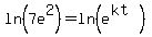ln%287e%5E2%29=ln%28e%5E%28kt%29%29