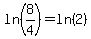 ln%288%2F4%29=ln%282%29