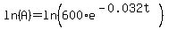 ln%28A%29=ln%28600%2Ae%5E%28-0.032t%29%29