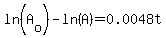ln%28A%5Bo%5D%29-ln%28A%29=0.0048t