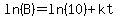 ln%28B%29=ln%2810%29%2Bkt