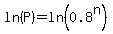ln%28P%29=ln%280.8%5En%29