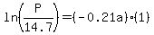 ln%28P%2F14.7%29=%28-0.21a%29%281%29