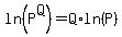 ln%28P%5EQ%29=Q%2Aln%28P%29