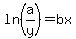 ln%28a%2Fy%29=bx