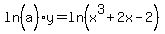 ln%28a%5E%22%22%29%2Ay=ln%28x%5E3%2B2x-2%29