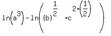 ln%28a%5E3%29+-+ln%28%28b%29%5E%281%2F2%29%5E%22%22%2Ac%5E%282%2A%281%2F2%29%29%5E%22%22%29