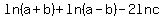 ln%28a+%2B+b%29+%2B+ln%28a+-+b%29+-+2+ln+c