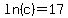 ln%28c%29+=+17