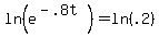 ln%28e%5E%28-.8t%29%29+=+ln%28.2%29