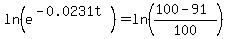 ln%28e%5E%28-0.0231t%29%29=ln%28%28100-91%29%2F100%29