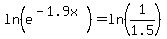 ln%28e%5E%28-1.9x%29%29=ln%281%2F1.5%29
