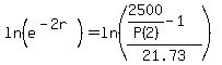 ln%28e%5E%28-2r%29%29=+ln%28%282500%2FP%282%29-1%29%2F21.73%29+