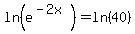 ln%28e%5E%28-2x%29%29=ln%2840%29