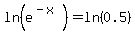 ln%28e%5E%28-x%29%29=ln%280.5%29