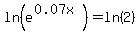 ln%28e%5E%280.07x%29%29=ln%282%29