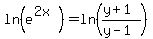 ln%28e%5E%282x%29%29+=+ln%28%28y+%2B+1%29%2F%28y-1%29%29