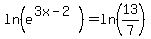 ln%28e%5E%283x-2%29%29=ln%2813%2F7%29