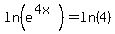 ln%28e%5E%284x%29%29+=+ln%284%29