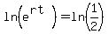 ln%28e%5E%28rt%29%29=ln%281%2F2%29