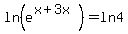 ln%28e%5E%28x%2B3x%29%29+=ln+4