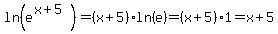 ln%28e%5E%28x%2B5%29%29=%28x%2B5%29%2Aln%28e%29=%28x%2B5%291=x%2B5